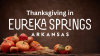 Thanksgiving 2024 in Eureka Springs